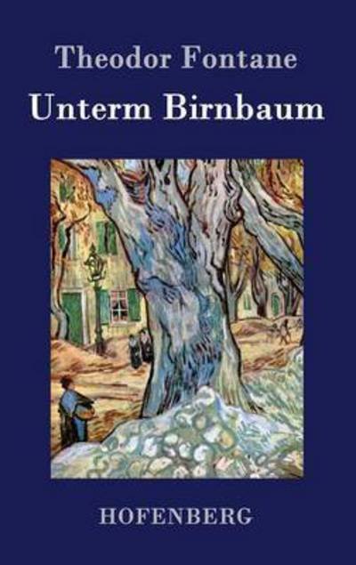 Cover for Theodor Fontane · Unterm Birnbaum (Innbunden bok) (2016)