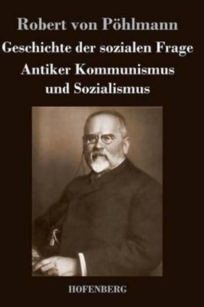 Cover for Robert Von Pohlmann · Geschichte Der Sozialen Frage (Hardcover Book) (2014)