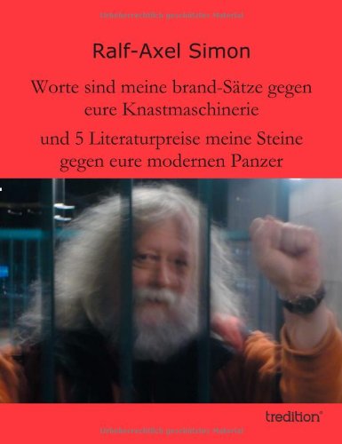 Cover for Ralf-axel Simon · Worte Sind Meine Brand-satze Gegen Eure Knastmaschinerie (Paperback Book) [German edition] (2012)