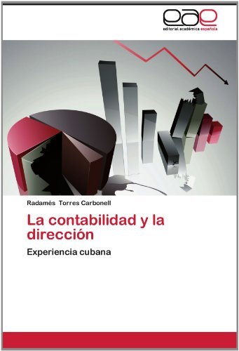 Cover for Radamés Torres Carbonell · La Contabilidad Y La Dirección: Experiencia Cubana (Pocketbok) [Spanish edition] (2012)