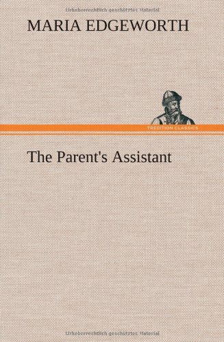 Cover for Maria Edgeworth · The Parent's Assistant (Innbunden bok) (2012)