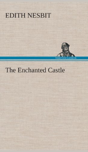 Cover for E. (Edith) Nesbit · The Enchanted Castle (Innbunden bok) (2013)