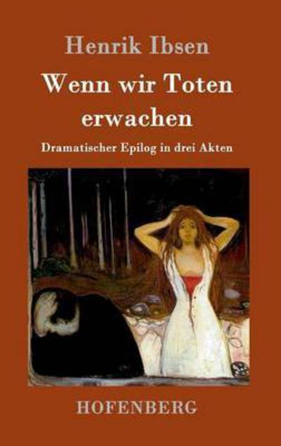 Cover for Henrik Ibsen · Wenn wir Toten erwachen: Dramatischer Epilog in drei Akten (Inbunden Bok) (2016)