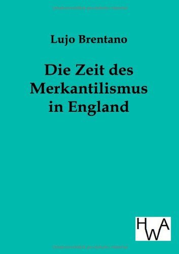 Cover for Lujo Brentano · Die Zeit Des Merkantilismus in England (Taschenbuch) [German edition] (2014)