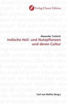 Cover for Tschirch · Indische Heil- und Nutzpflanze (Bog)