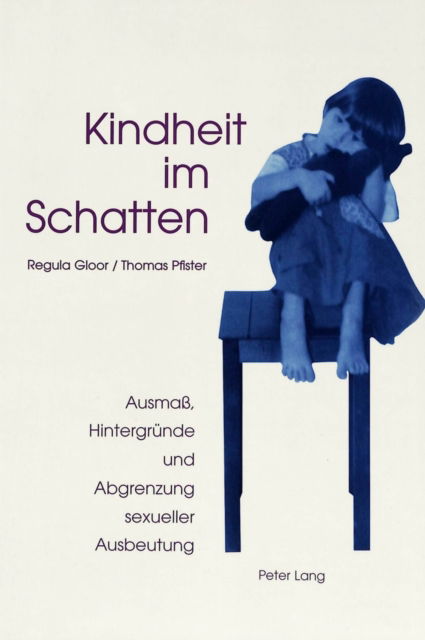 Cover for Pfister Thomas Pfister · Kindheit im Schatten: Ausma, Hintergruende und Abgrenzung sexueller Ausbeutung (Paperback Book) (1996)