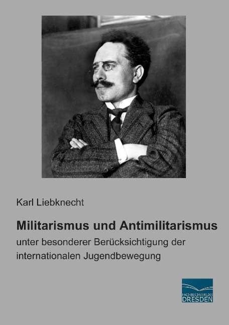 Cover for Liebknecht · Militarismus und Antimilitar (Bok)