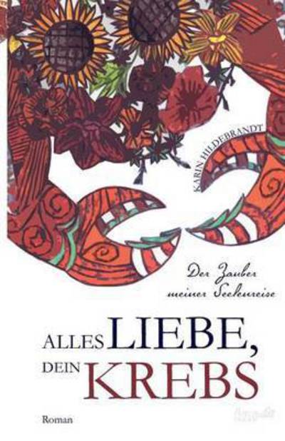 Cover for Hildebrandt · Alles Liebe, dein Krebs (Book) (2016)