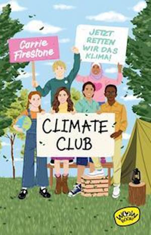 Cover for Carrie Firestone · Climate Club - Jetzt retten wir das Klima! (Book) (2022)