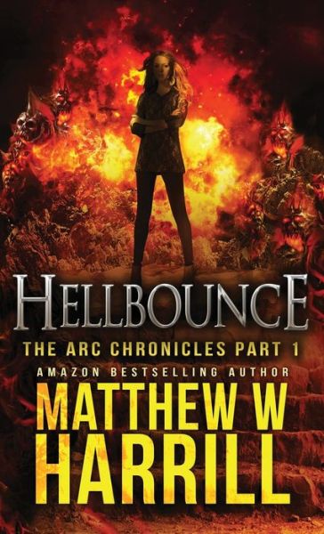 Cover for Matthew W Harrill · Hellbounce - ARC Chronicles (Hardcover Book) (2021)
