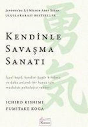 Cover for Ichiro Kishimi · Kendinle Savaşma Sanatı (Paperback Book) (2019)