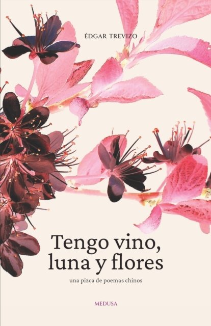 Cover for Dgar Trevizo · Tengo vino, luna y flores (Pocketbok) (2021)