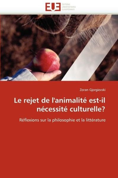 Cover for Zoran Gjorgievski · Le Rejet De L'animalité Est-il Nécessité Culturelle?: Réflexions Sur La Philosophie et La Littérature (Taschenbuch) [French edition] (2018)