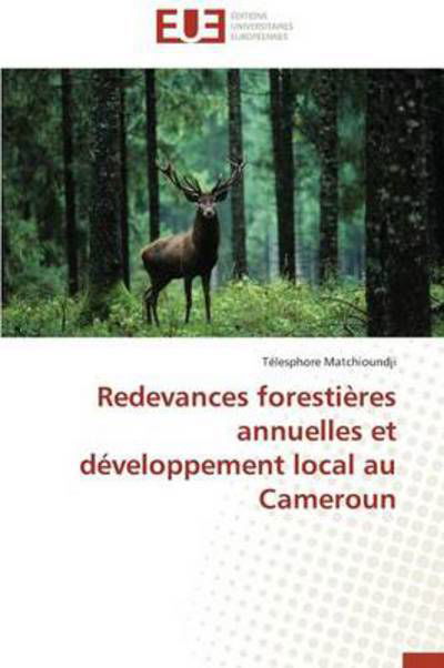 Cover for Télesphore Matchioundji · Redevances Forestières Annuelles et Développement Local Au Cameroun (Paperback Bog) [French edition] (2013)