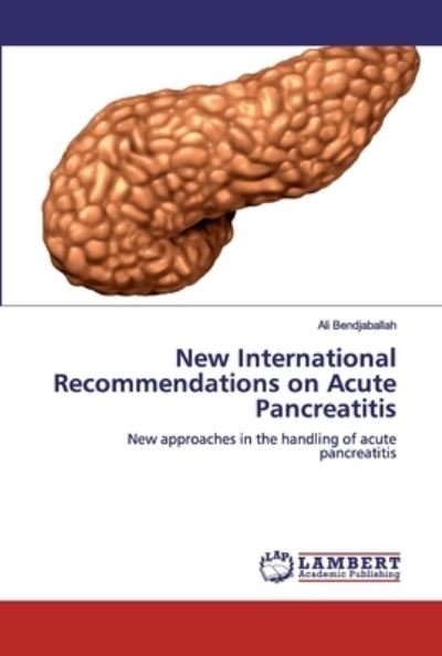 Cover for Ali Bendjaballah · New International Recommendations on Acute Pancreatitis (Pocketbok) (2019)