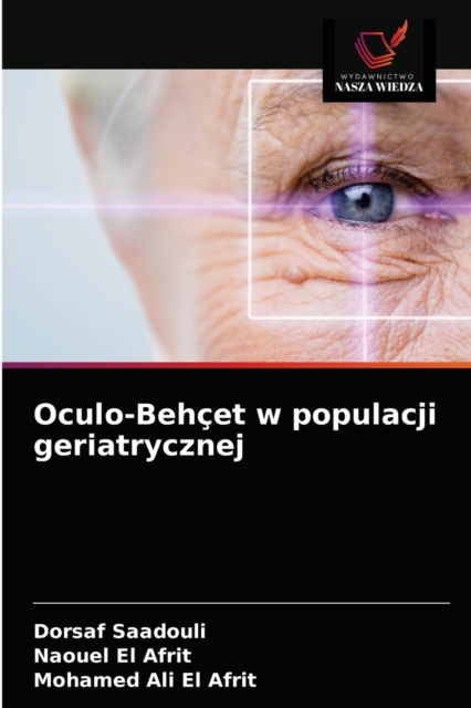 Cover for Dorsaf Saadouli · Oculo-Behcet w populacji geriatrycznej (Paperback Book) (2020)