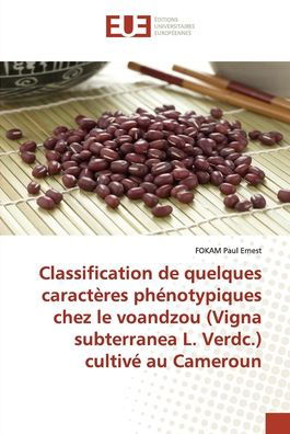 Cover for FOKAM Paul Ernest · Classification de quelques caractres phnotypiques chez le voandzou  cultiv au Cameroun (Paperback Bog) (2022)