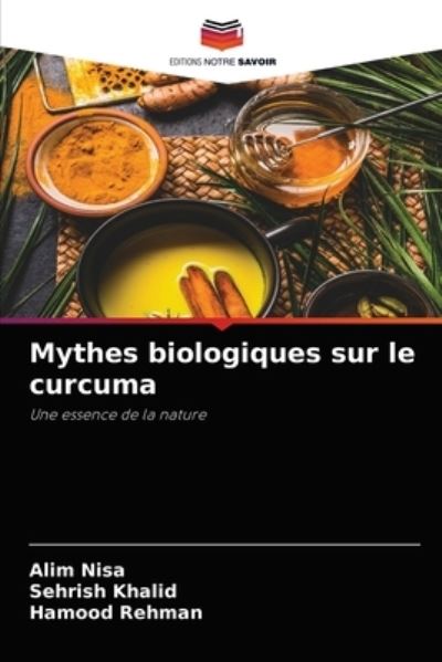 Cover for Alim Nisa · Mythes biologiques sur le curcuma (Pocketbok) (2021)