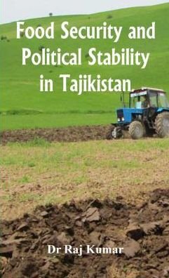 Cover for Raj Kumar · Food Security and Political Stability in Tajikistan (Hardcover Book) (2018)