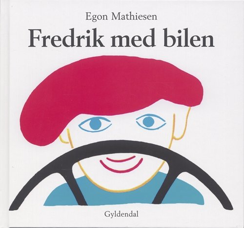 Cover for Egon Mathiesen · Fredrik med bilen (Gebundesens Buch) [3. Ausgabe] (2006)