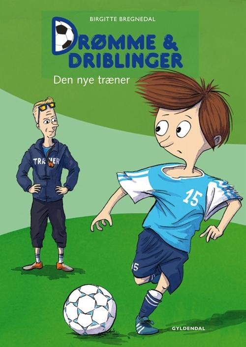 Cover for Birgitte Bregnedal · Vild Dingo: Drømme og driblinger. Den nye træner (Indbundet Bog) [1. udgave] (2015)