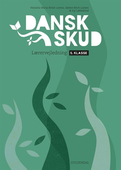 Cover for Hanne Trebbien Daugaard; Sabine Birch Christensen; Natasha Maria Brink Lorenz; Joy Rebekka Lieberkind · DanskSkud: DanskSkud 5. Lærervejledning (Sewn Spine Book) [1. wydanie] (2023)