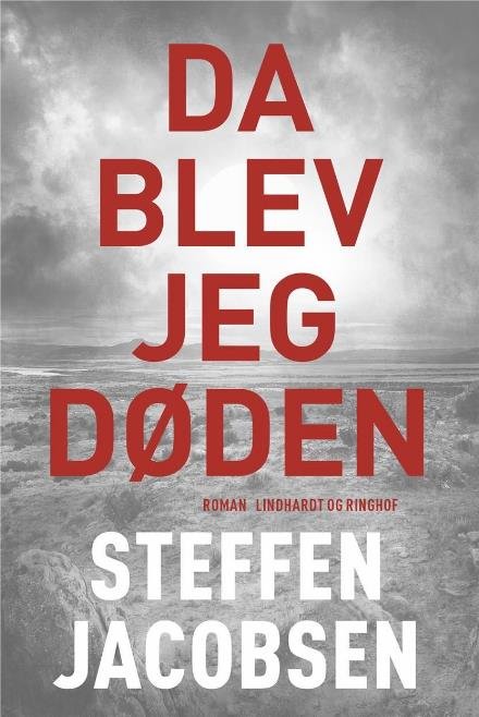 Cover for Steffen Jacobsen · Da blev jeg Døden (Indbundet Bog) [1. udgave] (2017)