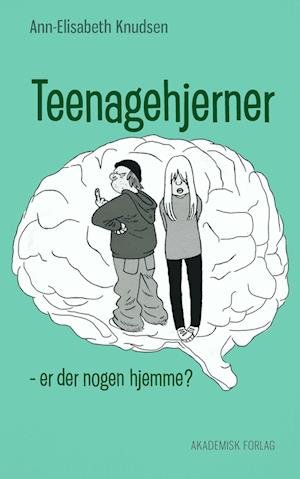 Cover for Ann-Elisabeth Knudsen · Teenagehjerner (Poketbok) [1:a utgåva] (2022)