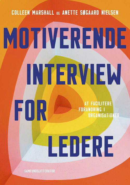 Cover for Colleen Marshall og Anette Søgaard Nielsen · Motiverende interview for ledere (Sewn Spine Book) [1. wydanie] (2022)