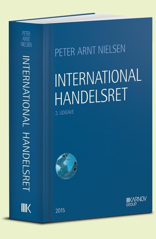 Cover for Peter Arnt Nielsen · International handelsret (Sewn Spine Book) [3e édition] (2015)