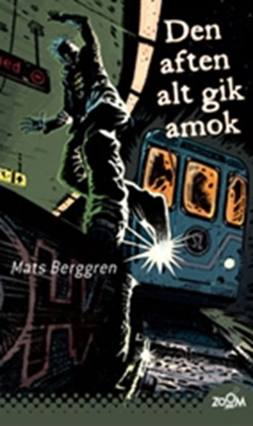 Den aften alt gik amok, Zoom On - Mats Berggren - Books - Gyldendal - 9788763804134 - August 30, 2006