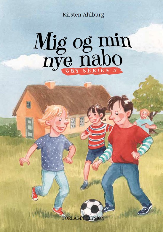 Cover for Kirsten Ahlburg · Gry-serien 3: Mig og min nye nabo (Hardcover Book) [1. Painos] (2018)