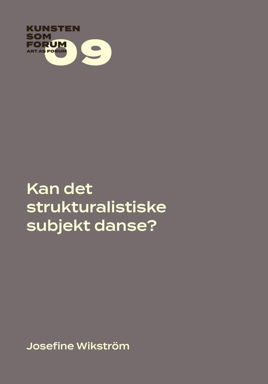 Cover for Josefine Wikström · Kunsten som Forum på tryk: Kan det strukturalistiske subjekt danse? (Pocketbok) [1.600 edition] (2023)