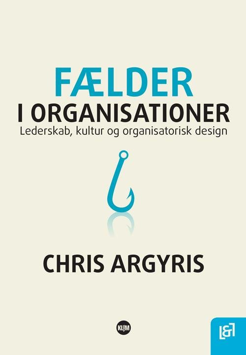 Ledelse & Læring: Fælder i organisationer - Chris Argyris - Boeken - Klim - 9788779559134 - 15 april 2014