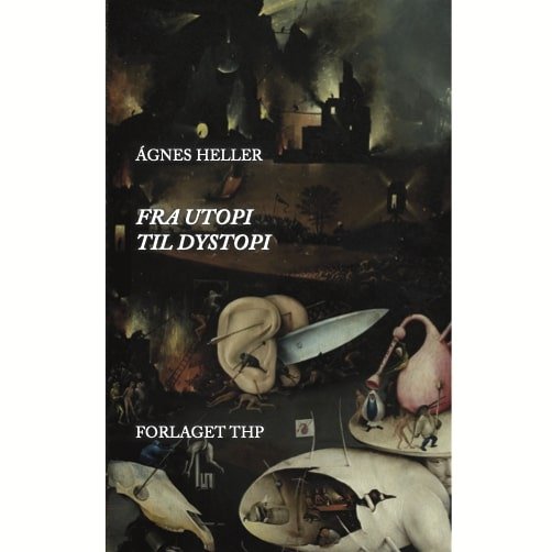Cover for Ágnes Heller · Fra Utopi til Dystopi (Paperback Bog) (2021)