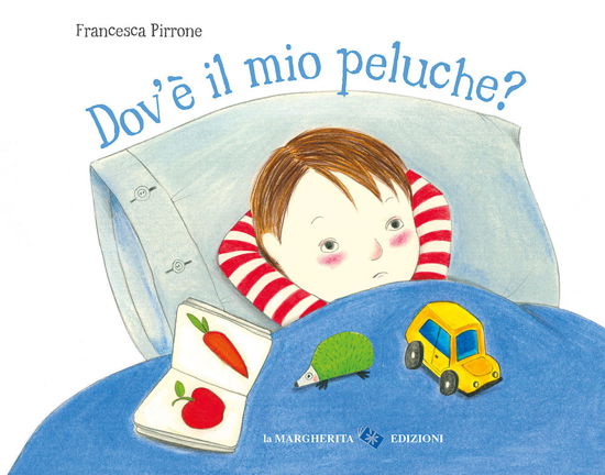 Dov'e Il Mio Peluche? Ediz. A Colori - Francesca Pirrone - Bøger -  - 9788865324134 - 