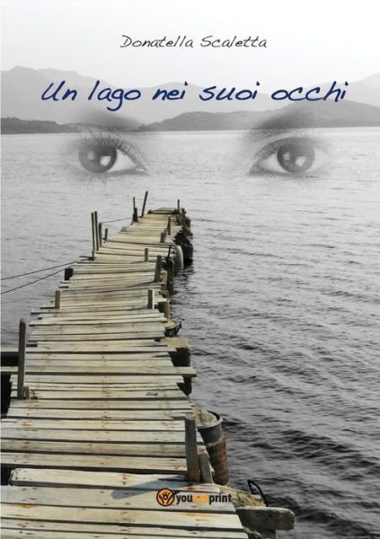 Cover for Donatella Scaletta · Un Lago Nei Suoi Occhi (Paperback Book) (2012)