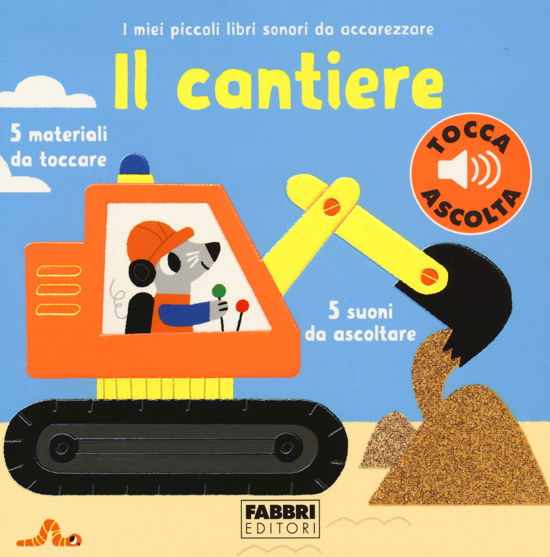 Cover for Marion Billet · Il Cantiere. I Miei Piccoli Libri Sonori Da Accarezzare (Book)