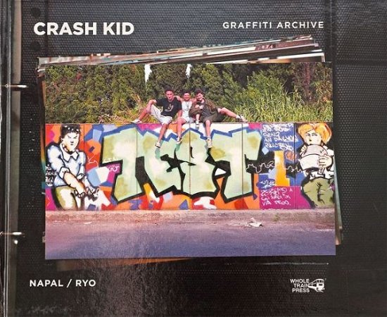 Cover for Napal / Ryo · Crash Kid Graffiti Archive (Innbunden bok) (2020)