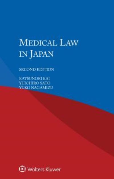 Cover for Katsunori Kai · Medical Law in Japan (Pocketbok) [2 New edition] (2017)