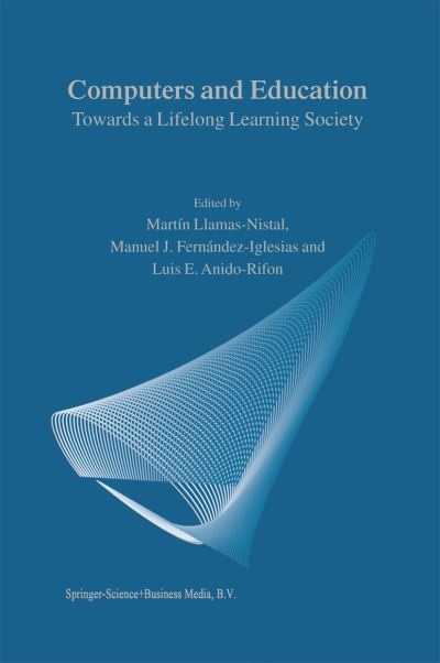 Cover for M Llamas-nistal · Computers and Education: Towards a Lifelong Learning Society (Paperback Book) [Softcover reprint of the original 1st ed. 2003 edition] (2011)