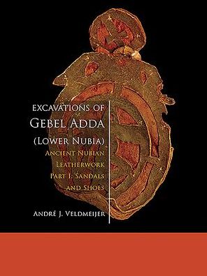 Cover for Andre J. Veldmeijer · Excavations of Gebel Adda (Lower Nubia): Ancient Nubian Leatherwork. Part I. Sandals and Shoes (Hardcover Book) (2016)