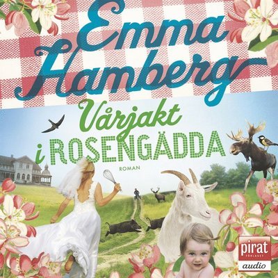 Rosengädda: Vårjakt i Rosengädda - Emma Hamberg - Lydbok - Piratförlaget - 9789164233134 - 22. april 2015