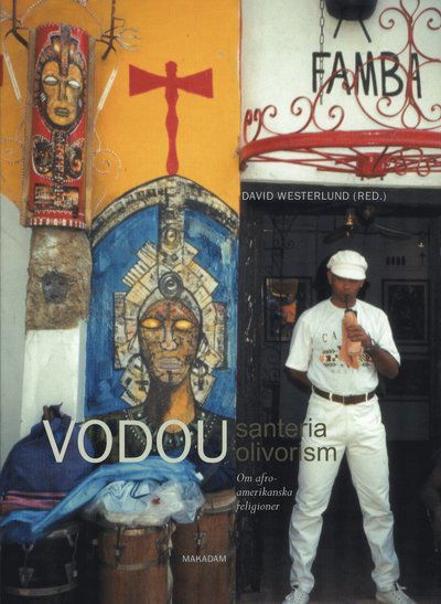 Cover for David Westerlund · Studier av inter-religiösa relationer: Vodou, santeria, olivorism : om afro-amerikanska religioner (Book) (2006)