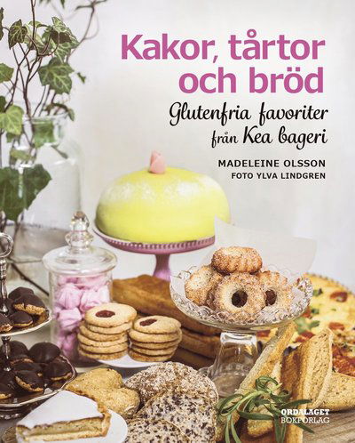 Madeleine Olsson · Kakor, tårtor och bröd. Glutenfria favoriter från Kea bageri (Inbunden Bok) (2024)