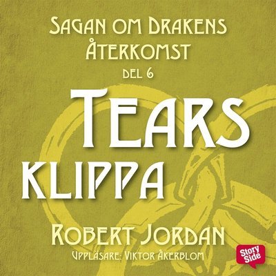 Sagan om Drakens återkomst: Tears klippa - Robert Jordan - Lydbok - StorySide - 9789176139134 - 27. oktober 2016