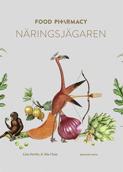 Cover for Mia Clase Lina Nertby Aurell · Food Pharmacy - näringsjägaren : en berättelse om hur du curlar planeten och din hälsa genom att ta näringsjägarexamen (PDF) (2019)