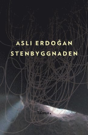 Cover for Asli Erdogan · Stenbyggnaden (Innbunden bok) (2012)