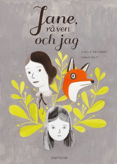 Cover for Fanny Britt · Jane, räven och jag (Hardcover Book) (2016)