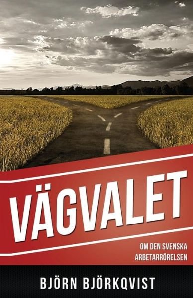 Cover for Bjorn Bjorkqvist · Vagvalet (Pocketbok) (2014)